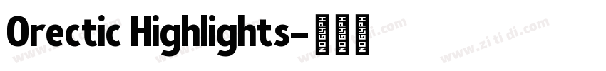 Orectic Highlights字体转换